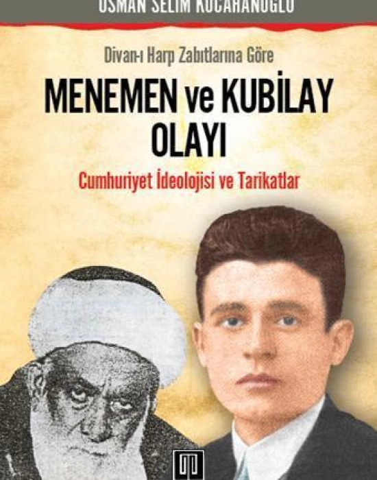 Divanı Harp Zabıtlarına Göre| Menemen ve Kubilay Olayı; Cumhuriyet İdeolojisi ve Tarikatlar